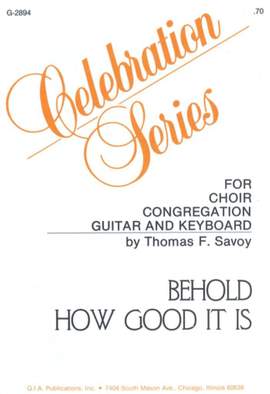 Thomas Savoy: Behold, How Good It Is