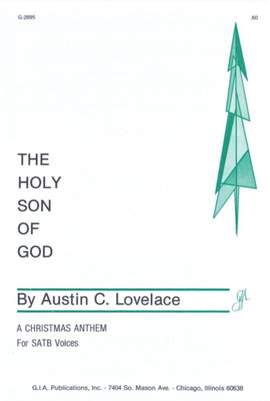 Austin C. Lovelace: The Holy Son of God