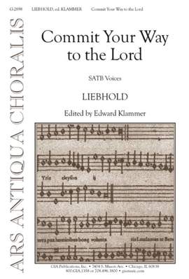 Edward W. Klammer: Commit Your Way to the Lord