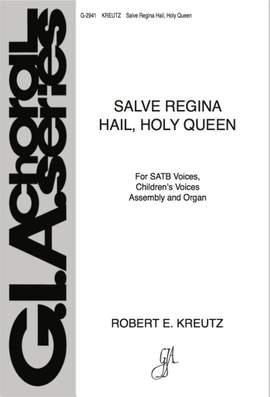 Robert E. Kreutz: Salve Regina: Hail, Holy Queen