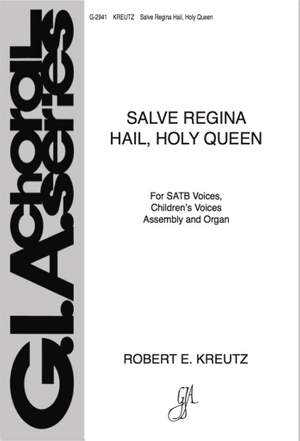 Robert E. Kreutz: Salve Regina: Hail, Holy Queen