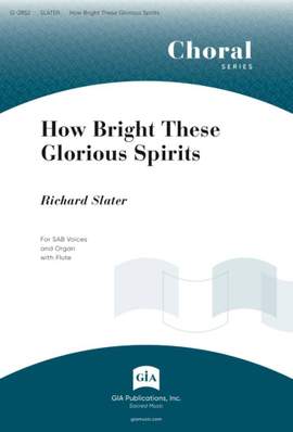 Richard Slater: How Bright These Glorious Spirits