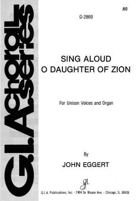 John Eggert: Sing Aloud, O Daughter of Zion