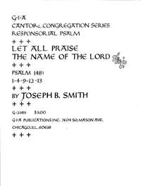 Joseph Barry Smith: Let All Praise the Name of the Lord Psalm 148