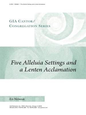 Edward Nowak: Five Alleluia Settings and a Lenten Acclamation