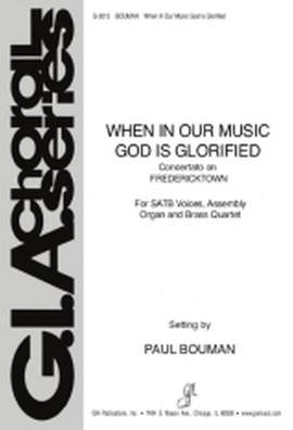 Paul Bouman: When, in Our Music, God Is Glorified