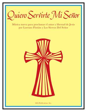 Lorenzo Florian: Quiero servirte me Senõr