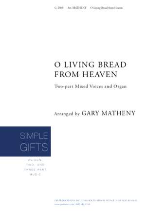 Gary Matheny: O Living Bread from Heaven