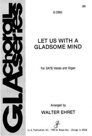 Walter Ehret: Let Us with a Gladsome Mind