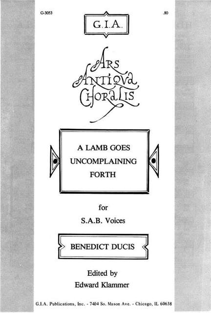 Benedictus Ducis: A Lamb Goes Uncomplaining Forth