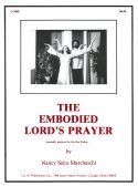 Nancy Marcheschi: Embodied Lord's Prayer, The