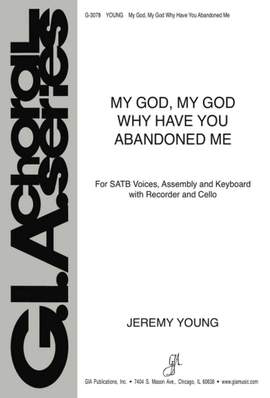 Jeremy Young: My God, My God, Why Have You Abandoned Me