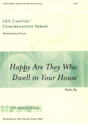 Thomas J. Porter: Happy Are They Who Dwell in Your House