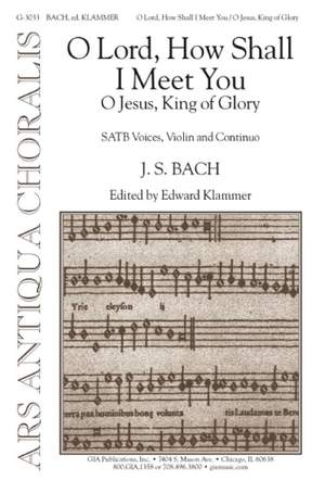 Melchior Teschner: Lord, How Shall I Meet You-O Jesus, King of Glory