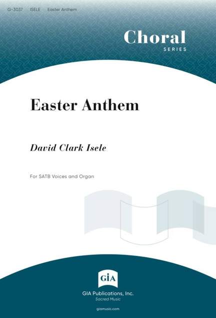 David Clark Isele: Easter Anthem
