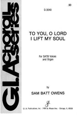 Sam Batt Owens: To You, O Lord, I Lift My Soul