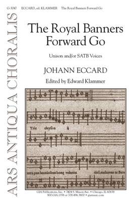 Johannes Eccard_Bartholomäus Gesius: The Royal Banners Forward Go