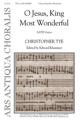 Christopher Tye: O Jesus, King Most Wonderful