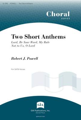 Robert J. Powell: Two Short Anthems