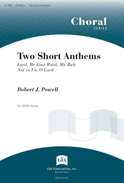 Robert J. Powell: Two Short Anthems