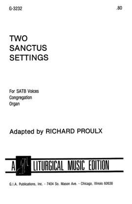 Richard Proulx: Two Sanctus Settings