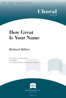 Richard Hillert: How Great Is Your Name
