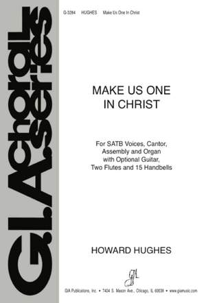 Howard L. Hughes: Make Us One In Christ