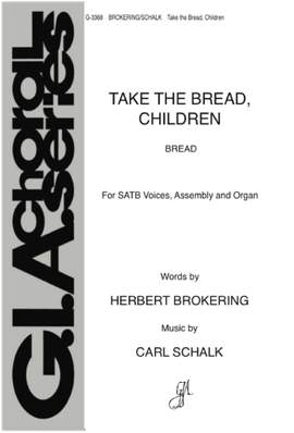 Carl Schalk: Take the Bread, Children