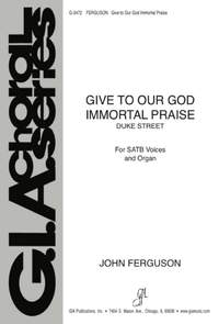 John Hatton: Give to Our God Immortal Praise