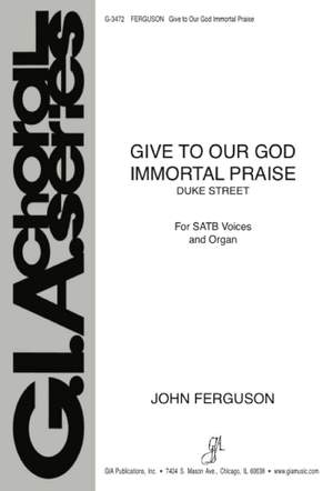 John Hatton: Give to Our God Immortal Praise