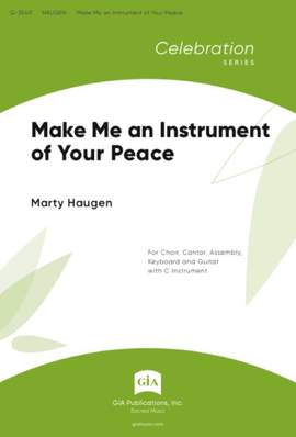 Marty Haugen: Make Me an Instrument of Your Peace