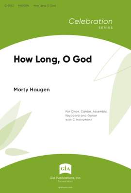 Marty Haugen: How Long, O Lord