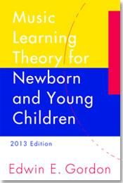 Edwin E. Gordon: Music Learning Theory for Newborn & Young Children