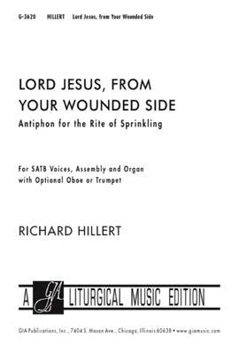 Richard Hillert: Lord Jesus, from Your Wounded Side
