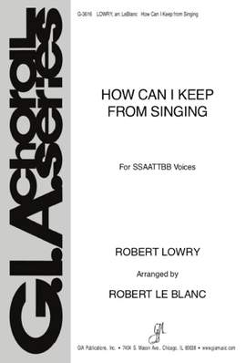 Robert Wadsworth Lowry: How Can I Keep from Singing