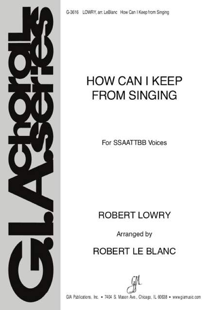 Robert Wadsworth Lowry: How Can I Keep from Singing
