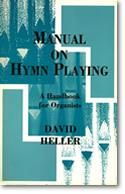 David A. Heller: Manual on Hymn Playing