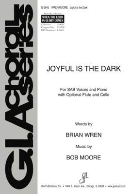 Bob Moore: Joyful Is the Dark