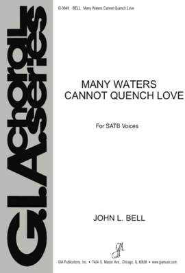 John L. Bell: Many Waters Cannot Quench Love