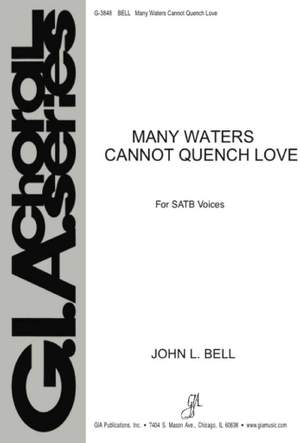 John L. Bell: Many Waters Cannot Quench Love
