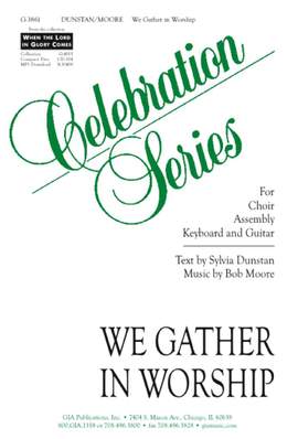 Bob Moore: We Gather in Worship