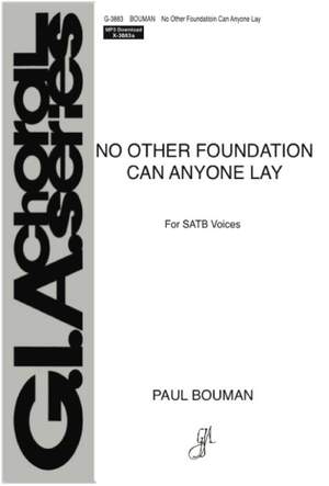 Paul Bouman: No Other Foundation Can Anyone Lay