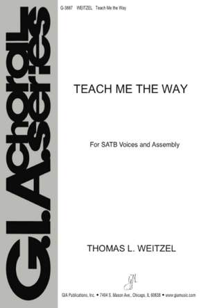 Thomas L. Weitzel: Teach Me the Way