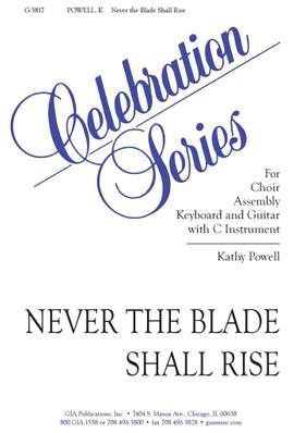 Kathy Powell: Never the Blade Shall Rise