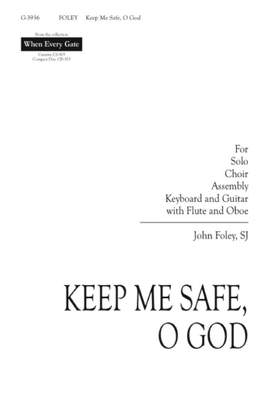 John Foley: Keep Me Safe, O God