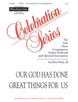 John Foley: Our God Has Done Great Things For Us