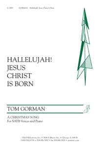 Tom Gorman: Hallelujah, Jesus Christ Is Born