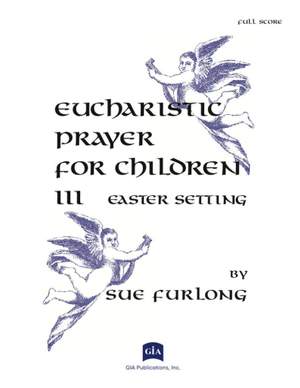 Sue Furlong: Euch. Prayer for Children III Easter Setting