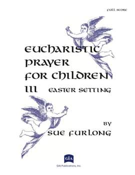 Sue Furlong: Euch. Prayer for Children III Easter Setting