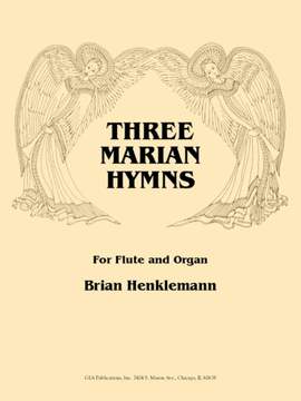 Brian Henkelmann: Three Marian Hymns